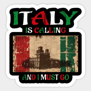 italy is calling and i must go Sticker